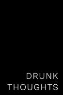 Drunk Thoughts: 110-Page Funny Soft Cover Sarcastic Blank Lined Journal Makes Great Boss. Coworker or Manager Gift Idea
