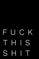 Fuck This Shit: 110-Page Funny Soft Cover Sarcastic Blank Lined Journal Makes Great Dad. Brother or Uncle Gift Idea