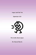 Anger and Sin Not: The truth about anger