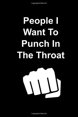 People I Want To Punch In The Throat: Gag Gift Lined Notebook/Journal
