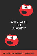 Why Am I So Angry? Anger Management Journal