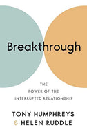 Breakthrough: The Power of the Interrupted Relationship