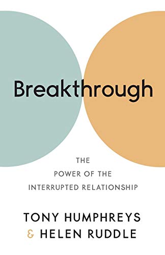Breakthrough: The Power of the Interrupted Relationship