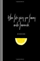 When Life Gives You Lemons Make Lemonade: Blank Sketch Paper Book For Drawing. Sketching. Doodling - Inspirational Saying Typography Journal