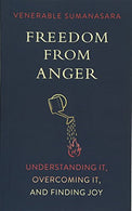 Freedom from Anger: Understanding It. Overcoming It. and Finding Joy