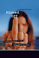 Pissed Off: On Women and Anger