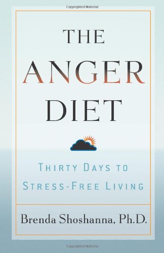 The Anger Diet: Thirty Days to Stress-Free Living