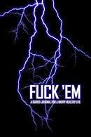 Fuck 'Em - A Guided Journal for a Happy Healthy Life: An shocking and irreverent prompted notebook to practice mindful self-care - while telling the