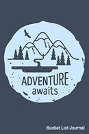 Adventure Awaits Bucket List Journal: Create and Record Your 100 Bucket List Ideas. Goals. and Dreams to Live an Inspired Life with this Handy 6&quo