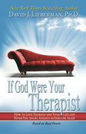 If God Were Your Therapist: How to Love Yourself and Your Life. and Never Feel Angry. Anxious. or Insecure Again