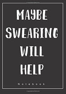 Maybe Swearing Will Help Notebook: With A German. French. Spanish. Italian. Chinese. Japanese. Arabic Or Hindi Curse Word On Each Page