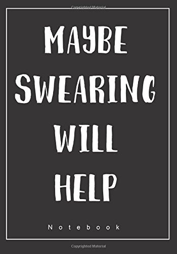 Maybe Swearing Will Help Notebook: With A German. French. Spanish. Italian. Chinese. Japanese. Arabic Or Hindi Curse Word On Each Page
