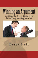Winning an Argument: A Step By Step Guide to Winning an Argument