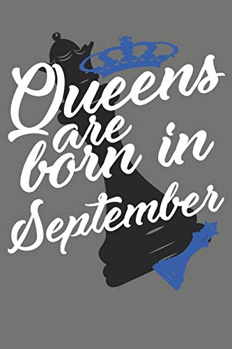 Queens are Born in September - Birthday Month Journals: 100 Page Lined Journal 6&rdquo; x 9&rdquo;