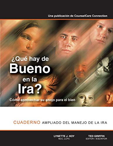 &iquest;Qu&eacute; hay de Bueno en la Ira?: Libro y cuaderno ampliado acerca del manejo de la ira (Spanish Edition)