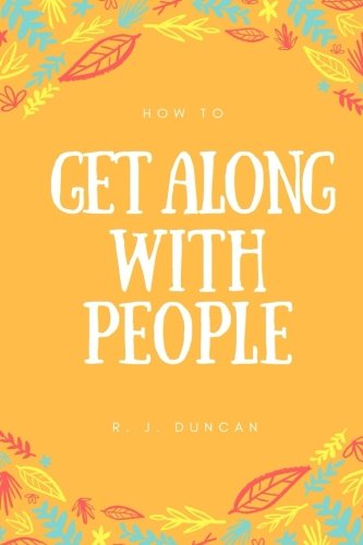How To Get Along With People | A joke book | Prank gift | Joke Gift | Achieve Your Goals And Better Yourself (How To Succeed In Life 2): How To Get