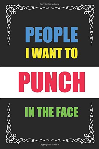 People I Want To Punch In The Face