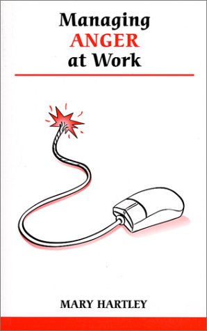 Managing Anger At Work (Overcoming Common Problems)