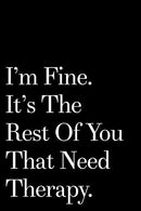 I'm Fine It's The Rest of You That Need Therapy: 110-Page Blank Lined Office Work Coworker Gag Gift Idea