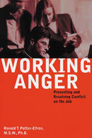 Working Anger: Preventing & Resolving Conflict on the Job
