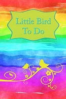 Little Bird To Do: 127 To Do Journal and Goals Lined Page Softcover Planner. College Ruled Notebook (6x9. 127 pages). Rainbow (Mirage)