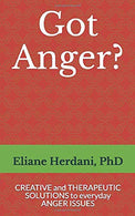 Got Anger?: Creative and therapeutic solutions to everyday anger issues
