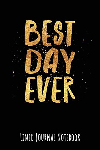 Best Day Ever: Lined Journal Notebook (Inspire Positivity Journaling)