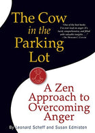 The Cow in the Parking Lot: A Zen Approach to Overcoming Anger