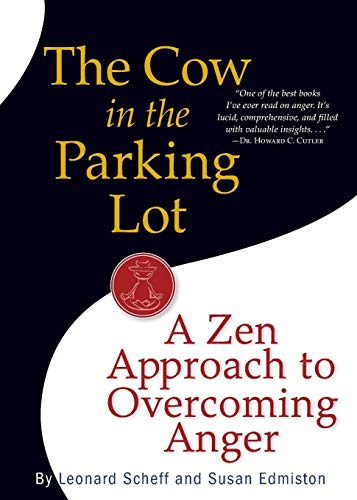 The Cow in the Parking Lot: A Zen Approach to Overcoming Anger