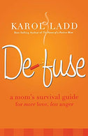 Defuse: A Mom's Survival Guide to More Love. Less Anger