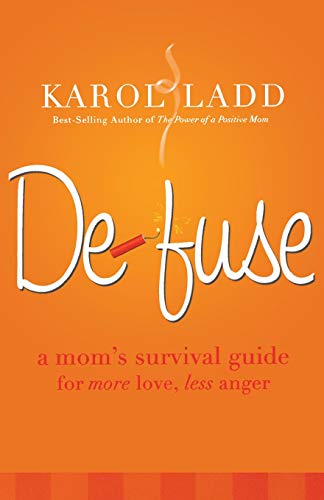 Defuse: A Mom's Survival Guide to More Love. Less Anger