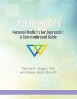 Pat Deegan's Personal Medicine for Depression: A CommonGround Guide (CommonGround Program Guides)