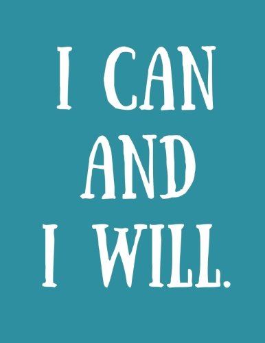 I Can and I Will: 100 Pages Ruled - Notebook. Journal. Diary (Large. 8.5 x 11 inches) (Daily Notebook)