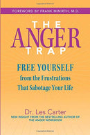 The Anger Trap: Free Yourself from the Frustrations that Sabotage Your Life