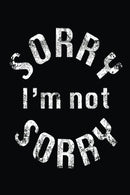 Sorry I'm Not Sorry: Blank Lined Notebook Diary