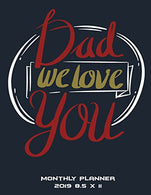 Dad We Love You: Monthly Planner 2019 8.5 x 11: 2019 New Year Gift. Monthly Calendar Book 2019. Weekly/Monthly/Yearly Calendar Journal. Large 8.5&qu