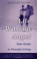 Life Without Anger: Your Guide to Peaceful Living