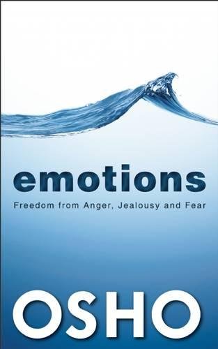 Emotions: Freedom from Anger. Jealousy and Fear