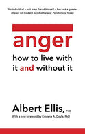 Anger: How to Live With It and Without It