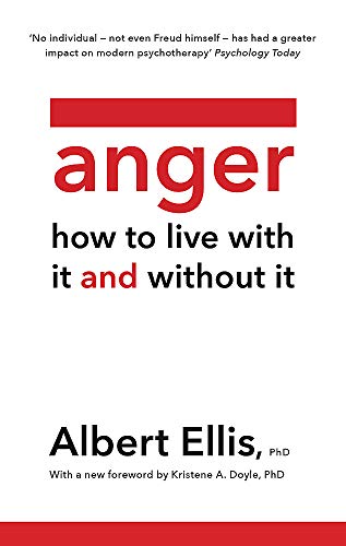 Anger: How to Live With It and Without It