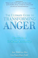 The Ultimate Guide to Transforming Anger: Dynamic Tools for Healthy Relationships
