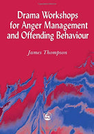 Drama Workshops for Anger Management and Offending Behaviour