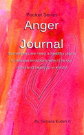 Anger Journal: A healthy place to release emotions which tie our mind and heart up in knots!