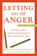 Letting Go of Anger: The Eleven Most Common Anger Styles And What to Do About Them