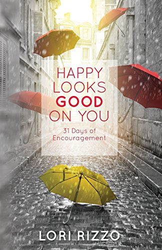 Happy Looks Good On You: 31 Days of Encouragement