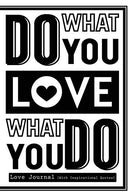 Love Journal with Inspirational Quotes: 120-Page Blank. Lined Writing Journal with Inspirational Quotes - Makes a Great Gift for Those Wanting an ..