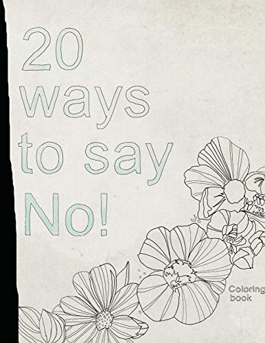 20 Ways To Say No: Coloring Book For Adults - 8.5 x 11 inches - Black Background