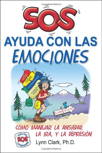 SOS Ayuda Con Las Emociones: Como Manejar la Ansiedad. la Ira. y La Depresion (Spanish Edition)