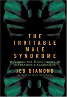 The Irritable Male Syndrome: Managing the Four Key Causes of Depression and Aggression