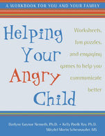 Helping Your Angry Child: A Workbook for You and Your Family